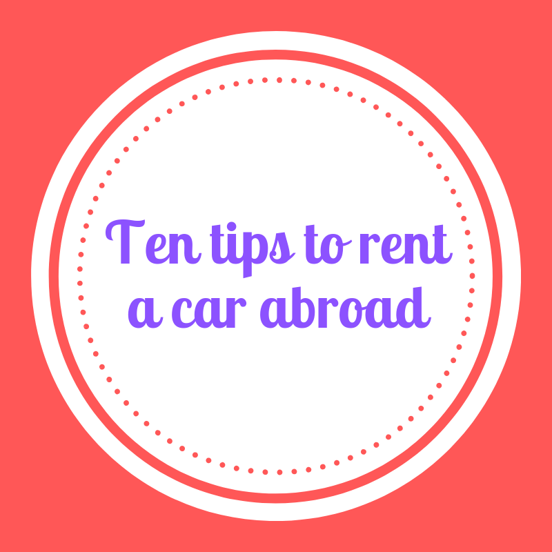 10 Tips To Rent A Car Abroad