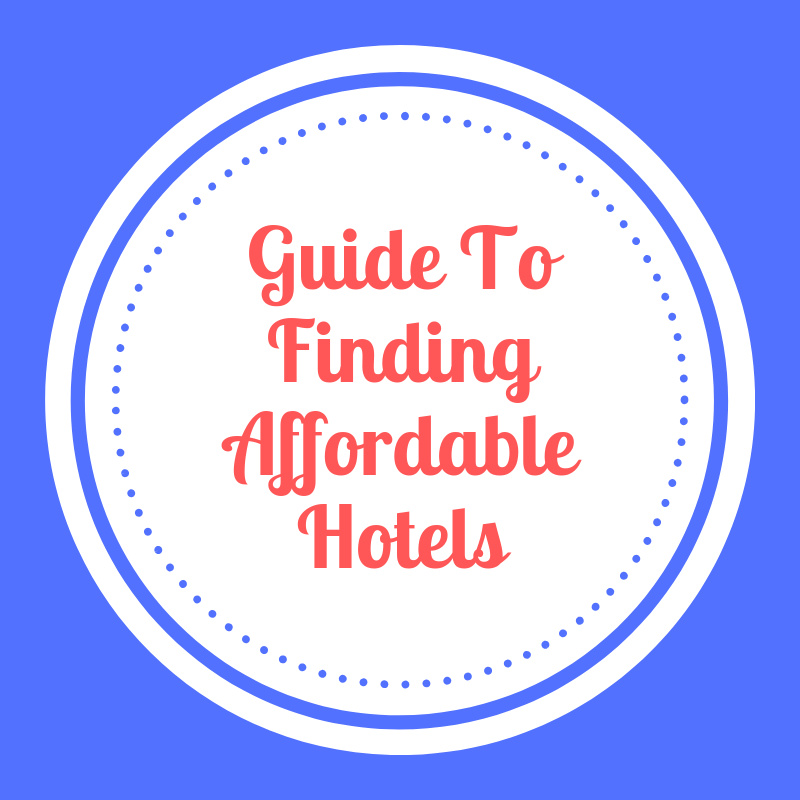 Guide to finding affordable hotels 